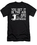 Volleyball You Set It in the Air and Ill Hit It Anywhere Jacob Zelazny T-Shirt