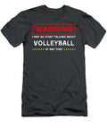 Warning I Might Start Talking About Volleyball Funny Awesome Store T-Shirt