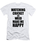 Watching Cricket and Weed Make Me Happy Funny Gift Idea for Hobby Lover Funny Gift Ideas T-Shirt